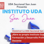 ¡Histórico! La UDA Seccional San Juan abre su propio Instituto Superior de Formación y Desarrollo Profesional Docente