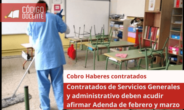 Contratados de Servicios Generales y administrativo deben acudir afirmar Adenda de febrero y marzo