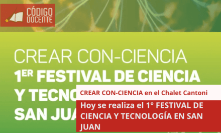 CREAR CON-CIENCIA: SE VIENE EL 1° FESTIVAL DE CIENCIA Y TECNOLOGÍA EN SAN JUAN
