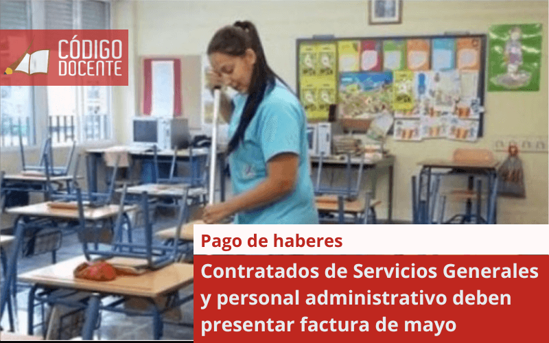 Contratados de Servicios Generales y personal administrativo deben presentar factura de mayo