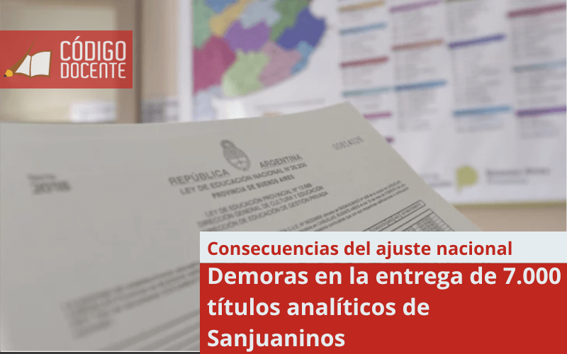 Demoras en la entrega de 7.000 títulos analíticos de Sanjuaninos