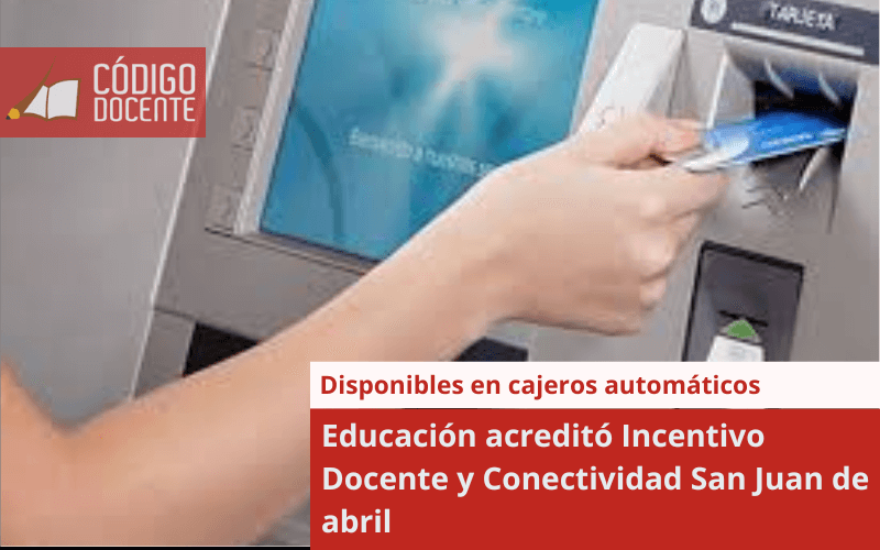 Educación acreditó Incentivo Docente y Conectividad San Juan de abril