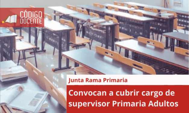 Convocan a cubrir cargo de supervisor Primaria Adultos