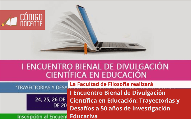 I Encuentro Bienal de Divulgación Científica en Educación: Trayectorias y Desafíos a 50 años de Investigación Educativa