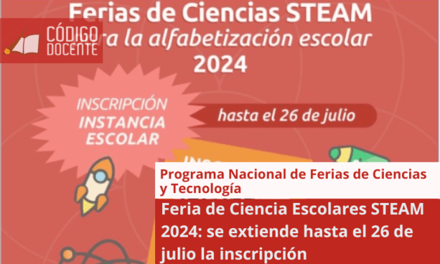 Feria de Ciencia Escolares STEAM 2024: se extiende hasta el 26 de julio la inscripción