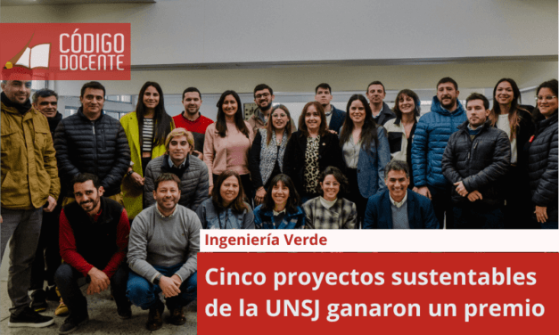 Cinco proyectos sustentables de la UNSJ ganaron un premio