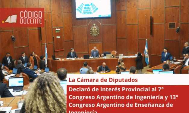 Declararon de Interés Provincial al 7° Congreso Argentino de Ingeniería y 13° Congreso Argentino de Enseñanza de Ingeniería