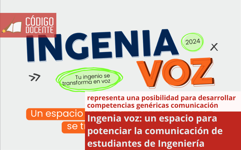 Ingenia voz: un espacio para potenciar la comunicación de estudiantes de Ingeniería