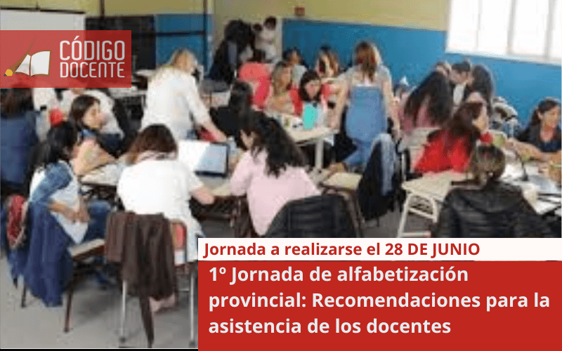 1º Jornada de alfabetización provincial: Recomendaciones para la asistencia de los docentes