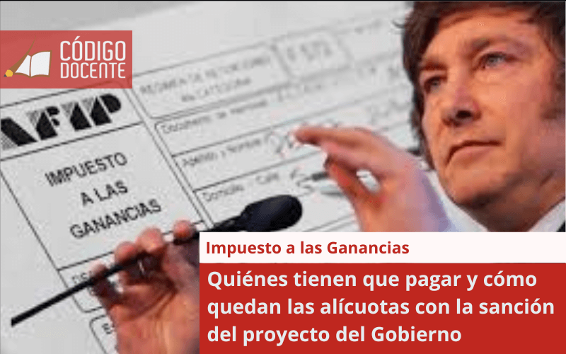 Impuesto a las Ganancias: quiénes volverán a pagar el tributo, cómo serán las escalas y qué exenciones se eliminan