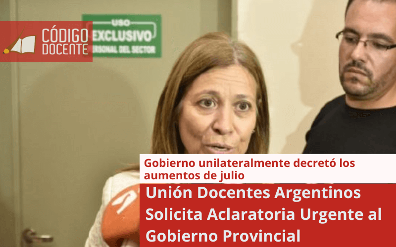 Unión Docentes Argentinos Solicita Aclaratoria Urgente al Gobierno Provincial