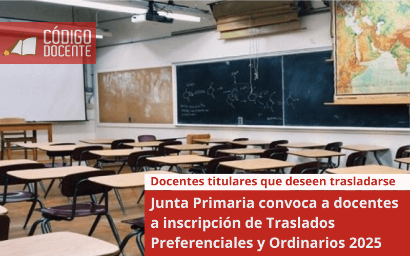 Junta Primaria convoca a docentes a inscripción de Traslados Preferenciales y Ordinarios 2025