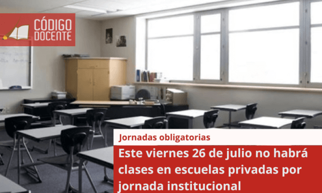 Este viernes 26 de julio no habrá clases en escuelas privadas por jornada institucional