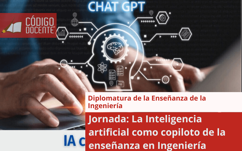 Jornada: La Inteligencia artificial como copiloto de la enseñanza en Ingeniería