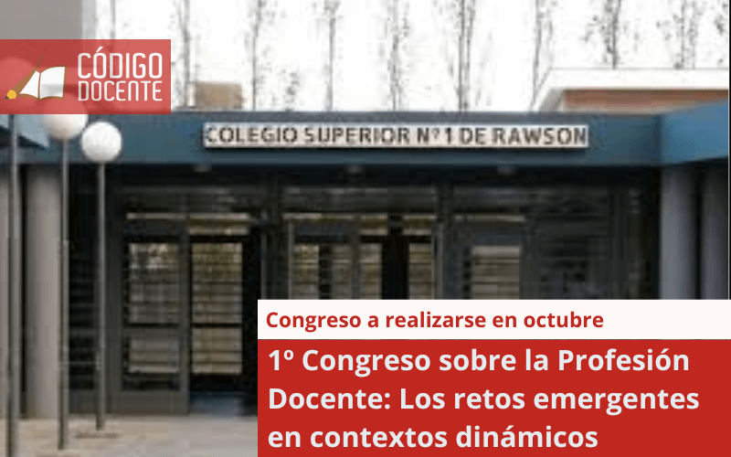 1º Congreso sobre la Profesión Docente: Los retos emergentes en contextos dinámicos