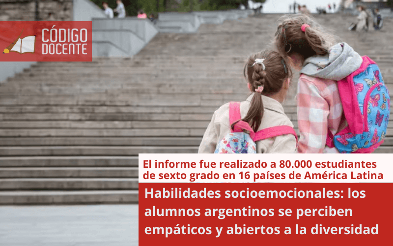 Habilidades socioemocionales: los alumnos argentinos se perciben empáticos y abiertos a la diversidad