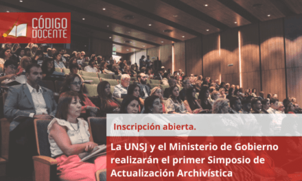 La UNSJ y el Ministerio de Gobierno realizarán el primer Simposio de Actualización Archivística