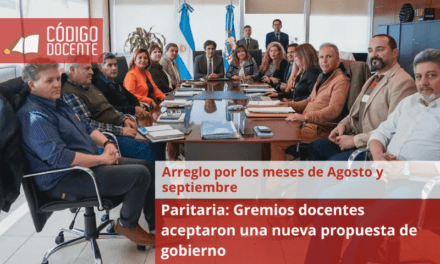 Paritaria: Gremios docentes aceptaron una nueva propuesta de gobierno