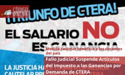 Fallo Judicial Suspende Artículos del Impuesto a las Ganancias por Demanda de CTERA