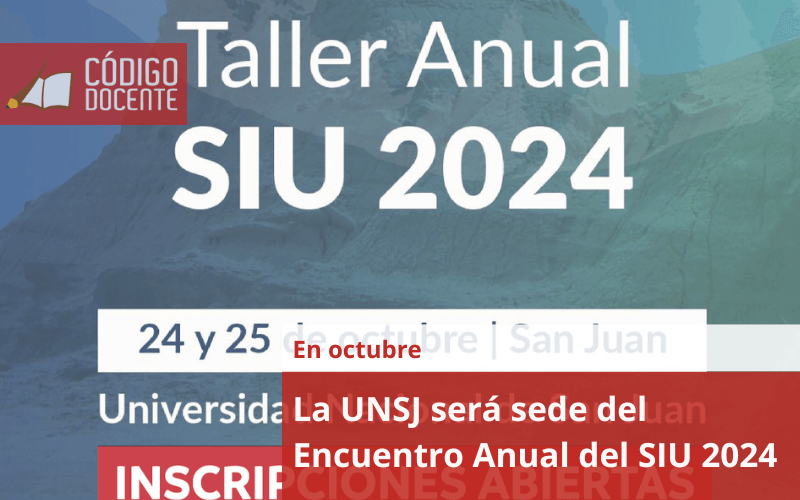 La UNSJ será sede del Encuentro Anual del SIU 2024