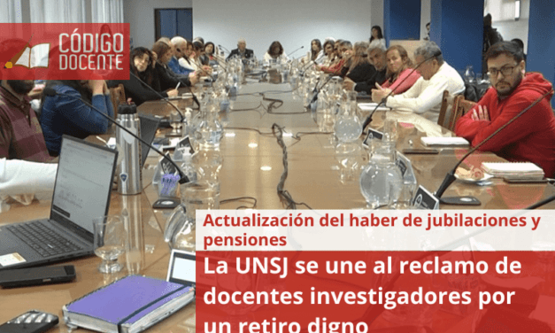 La UNSJ se une al reclamo de docentes investigadores por un retiro digno