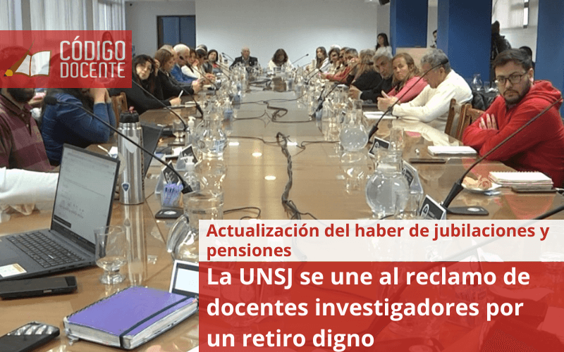 La UNSJ se une al reclamo de docentes investigadores por un retiro digno