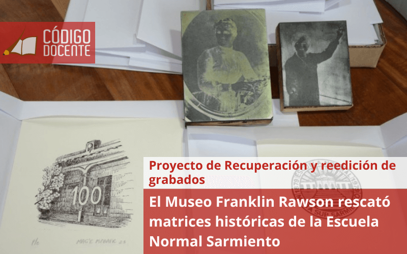 El Museo Franklin Rawson rescató matrices históricas de la Escuela Normal Sarmiento