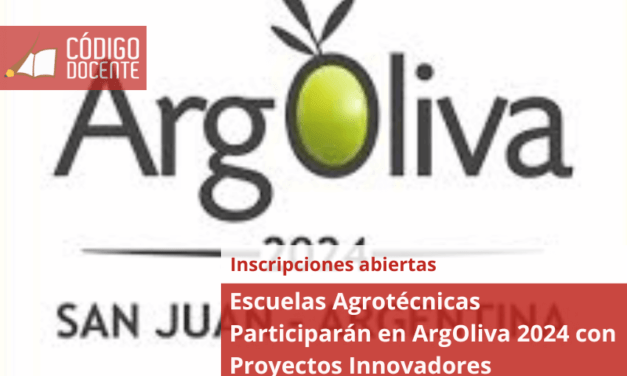 Escuelas Agrotécnicas Participarán en ArgOliva 2024 con Proyectos Innovadores