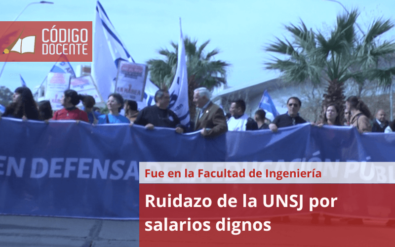 Ruidazo de la UNSJ por salarios dignos