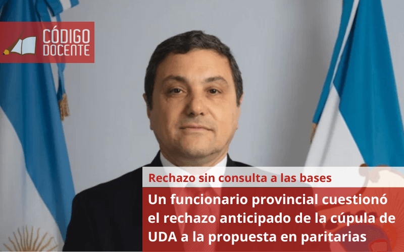 Un funcionario provincial cuestionó el rechazo anticipado de la cúpula de UDA a la propuesta en paritarias