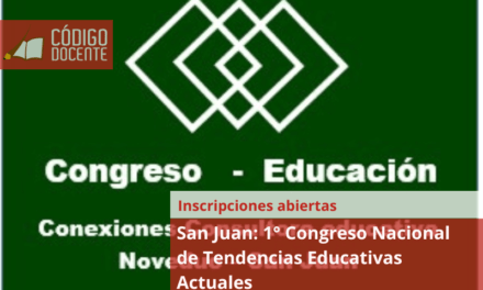 San Juan: 1° Congreso Nacional de Tendencias Educativas Actuales