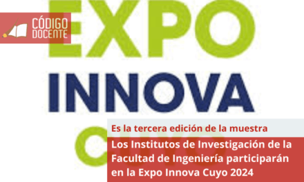 Los Institutos de Investigación de la Facultad de Ingeniería participarán en la Expo Innova Cuyo 2024