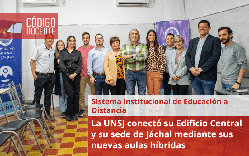 La UNSJ conectó su Edificio Central y su sede de Jáchal mediante sus nuevas aulas híbridas