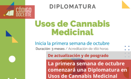 La primera semana de octubre comenzará una Diplomatura en Usos de Cannabis Medicinal