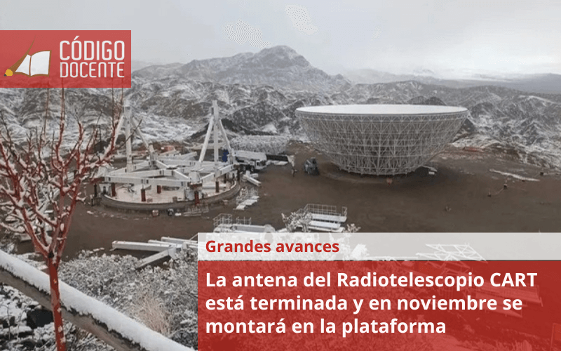 La antena del Radiotelescopio CART está terminada y en noviembre se montará en la plataforma