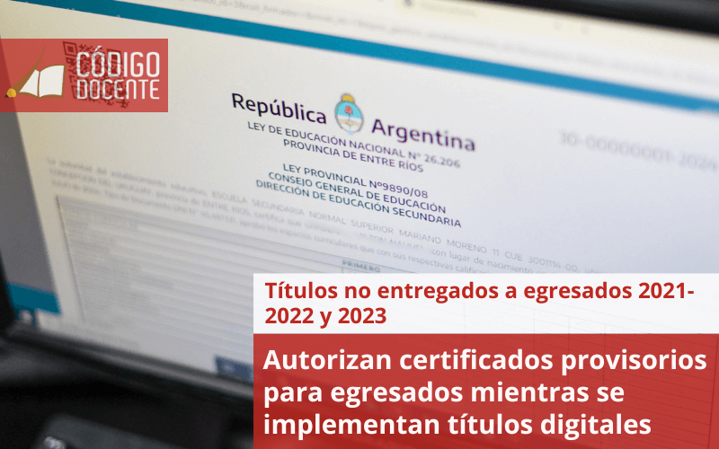 Autorizan certificados provisorios para egresados mientras se implementan títulos digitales