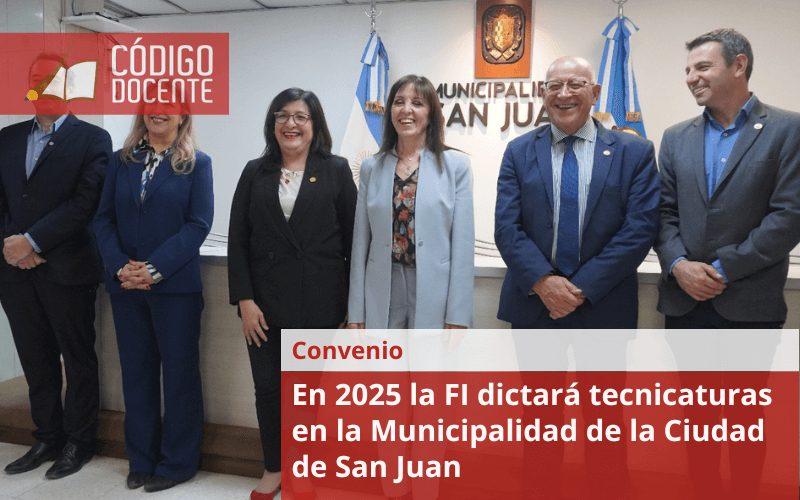 En 2025 la FI dictará tecnicaturas en la Municipalidad de la Ciudad de San Juan