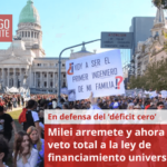 Milei arremete y ahora va por el veto total a la ley de financiamiento universitario