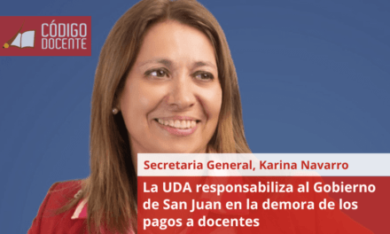 La UDA responsabiliza al Gobierno de San Juan en la demora de los pagos a docentes