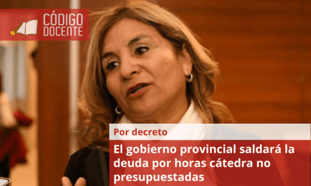 El gobierno provincial saldará la deuda por horas cátedra no presupuestadas