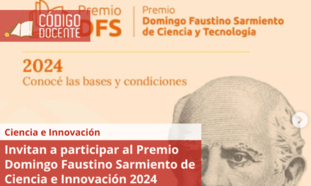 Invitan a participar al Premio Domingo Faustino Sarmiento de Ciencia e Innovación 2024