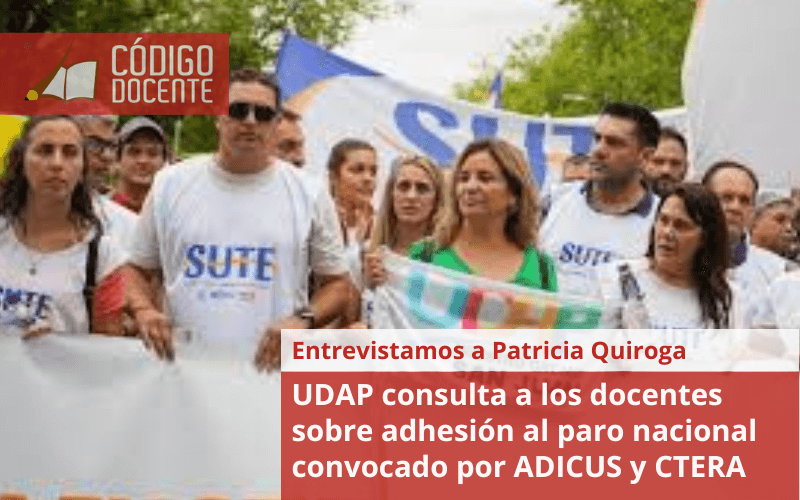 UDAP consulta a los docentes sobre adhesión al paro nacional convocado por ADICUS y CTERA