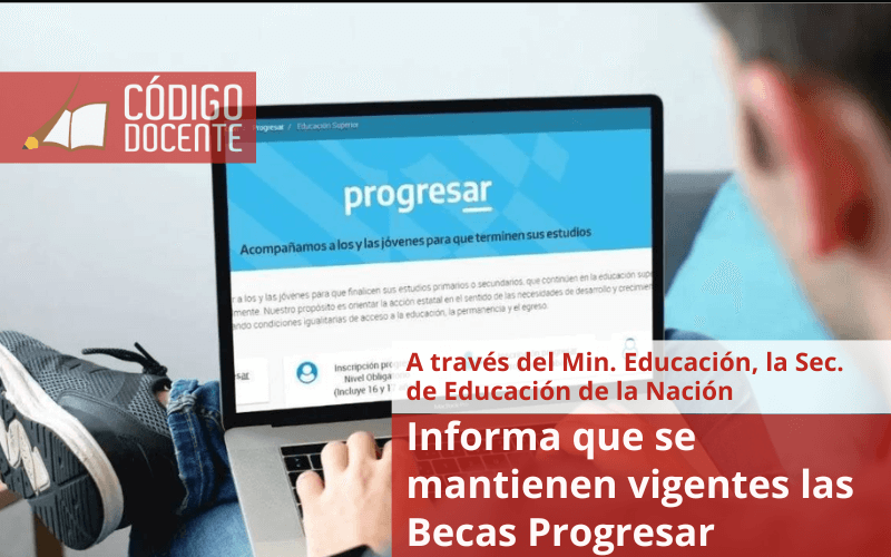 Educación informa que se mantienen vigentes las Becas Progresar