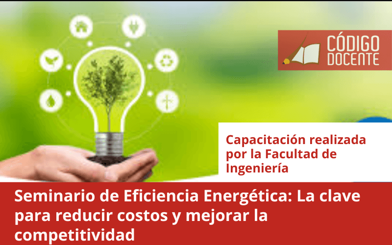 ﻿Seminario de Eficiencia Energética: La clave para reducir costos y mejorar la competitividad