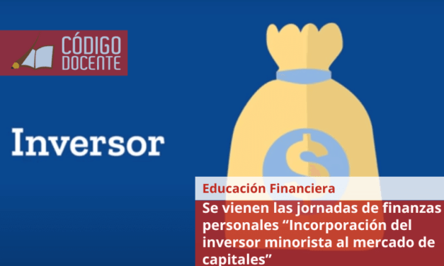 Se vienen las jornadas de finanzas personales “Incorporación del inversor minorista al mercado de capitales”