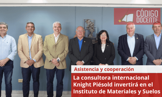 La consultora internacional Knight Piésold invertirá en el Instituto de Materiales y Suelos