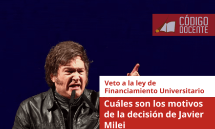 Veto a la ley de Financiamiento Universitario: cuáles son los motivos de la decisión de Javier Milei