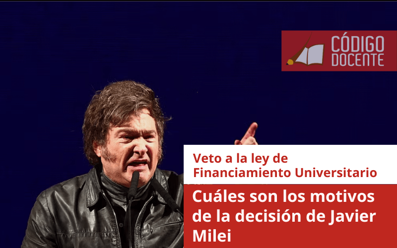 Veto a la ley de Financiamiento Universitario: cuáles son los motivos de la decisión de Javier Milei