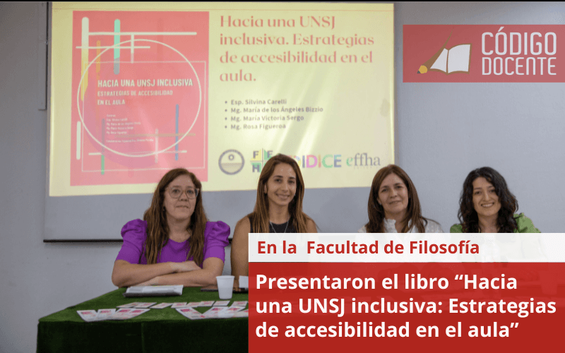 Presentaron el libro “Hacia una UNSJ inclusiva: Estrategias de accesibilidad en el aula”