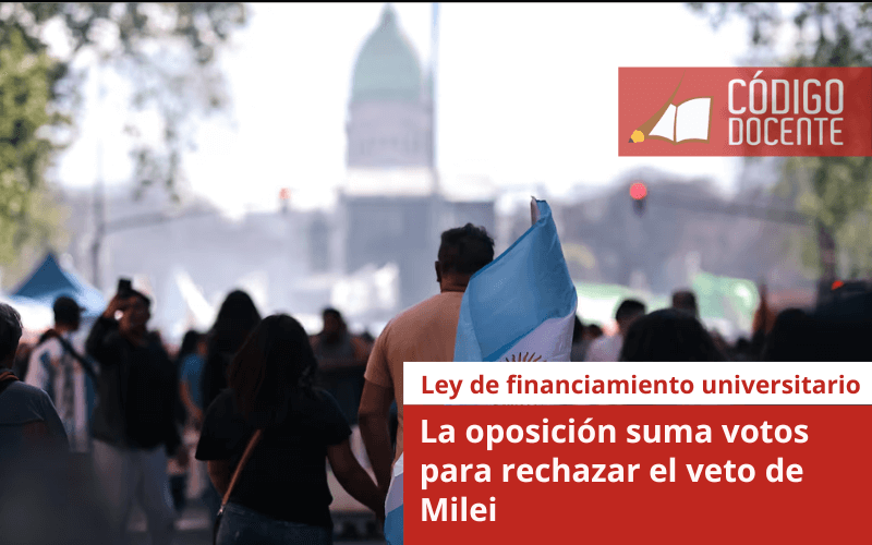 La oposición suma votos para rechazar el veto de Milei a la ley de financiamiento universitario